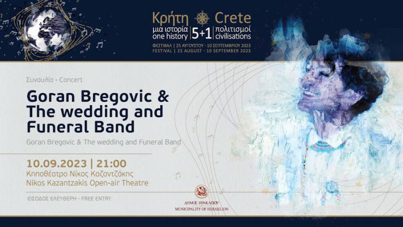 Φεστιβάλ «Κρήτη μια Ιστορία, 5+1 Πολιτισμοί»: Συναυλία Goran Bregovic &amp; The wedding and Funeral Band